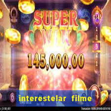 interestelar filme completo dublado torrent